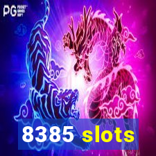 8385 slots